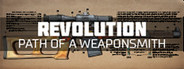 Revolution: Path of a Weaponsmith