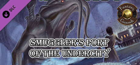 Fantasy Grounds - Smuggler's Port of the Undercity cover art