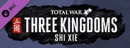 Total War: THREE KINGDOMS – Shi Xie