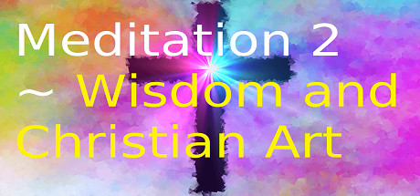 Meditation 2 ~ Wisdom and Christian Art cover art