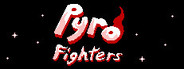 Pyro Fighters