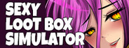 Sexy Loot Box Simulator