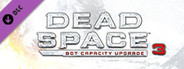 Dead Space™ 3 Bot Capacity Upgrade