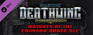 Space Hulk: Deathwing - Enhanced Edition: Knights of the Crimson Order DLC