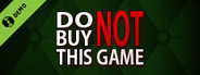 Do Not Buy This Game Demo