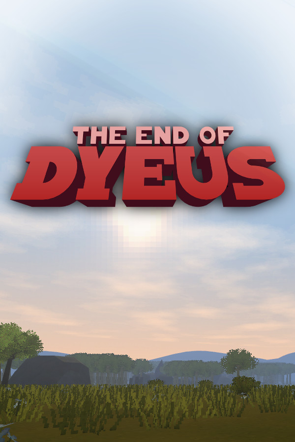 The End of Dyeus for steam The End of Dyeus for steam