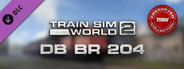 Train Sim World® 2: DB BR 204 Loco Add-On