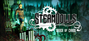 SteamDolls: Order Of Chaos
