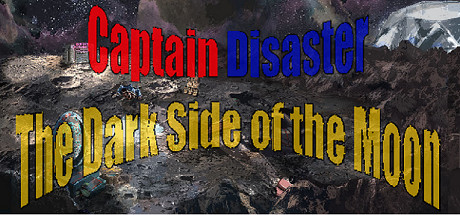 Captain Disaster in: The Dark Side of the Moon cover art