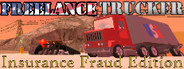 Freelance Trucker: Insurance Fraud Edition