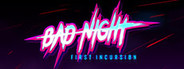 Bad Night - First Incursion