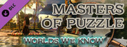 Masters of Puzzle - Worlds We Know