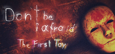 Don't Be Afraid - The First Toy cover art