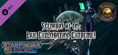 Fantasy Grounds - Starfinder RPG - Starfinder Society Scenario #1-09: Live Exploration Extreme! cover art