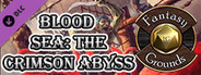 Fantasy Grounds - Blood Sea: the Crimson Abyss