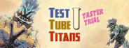 Test Tube Titans: Taster Trial
