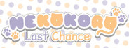 NEKOKORO ~Last Chance~