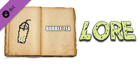 Bubble Tea - Lore