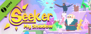 Seeker: My Shadow Demo