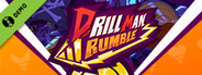 Drill Man Rumble Demo