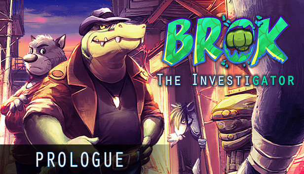 BROK the InvestiGator - Prologue