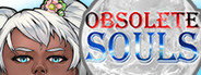Obsolete Souls™