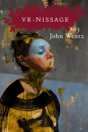 VR-NISSAGE 3 - John Wentz Art Exhibition