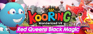 Kooring VR Wonderland : Red Queen's Black Magic