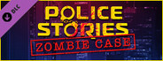 Police Stories - Zombie Case