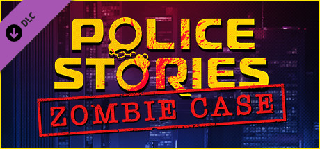 Police Stories - Zombie Case cover art