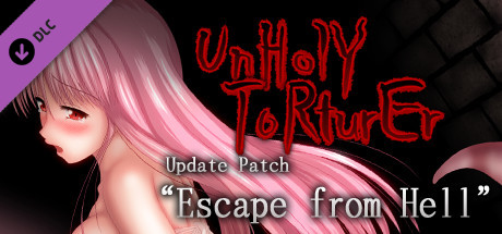 UnHolY ToRturEr Update patch "Escape from hell" cover art