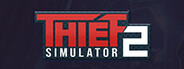 Thief Simulator 2