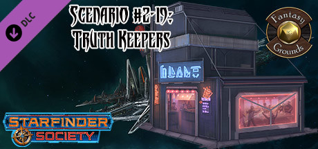 Fantasy Grounds - Starfinder RPG - Starfinder Society Scenario #2-19: Truth Keepers cover art