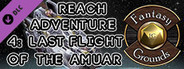 Fantasy Grounds - Reach Adventure 4: Last Flight of the Amuar