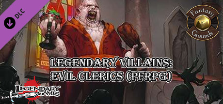 Fantasy Grounds - Legendary Villains: Evil Clerics