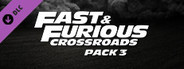 FAST & FURIOUS CROSSROADS: Pack 3