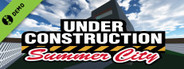 Under Construction: Summer City Demo