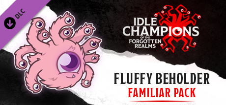 Idle Champions - Fluffy the Fuzzy Beholder Familiar Pack cover art