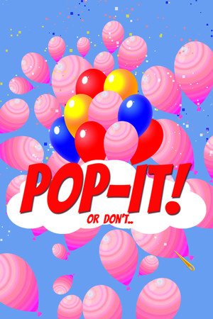 Pop-It! Or Don't.. poster image on Steam Backlog