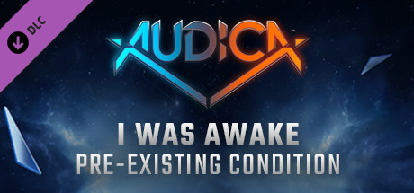 AUDICA - I Was Awake - "Pre-Existing Condition" cover art