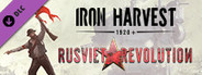 Iron Harvest: - Rusviet Revolution