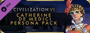 Sid Meier's Civilization® VI: Catherine de Medici Persona Pack