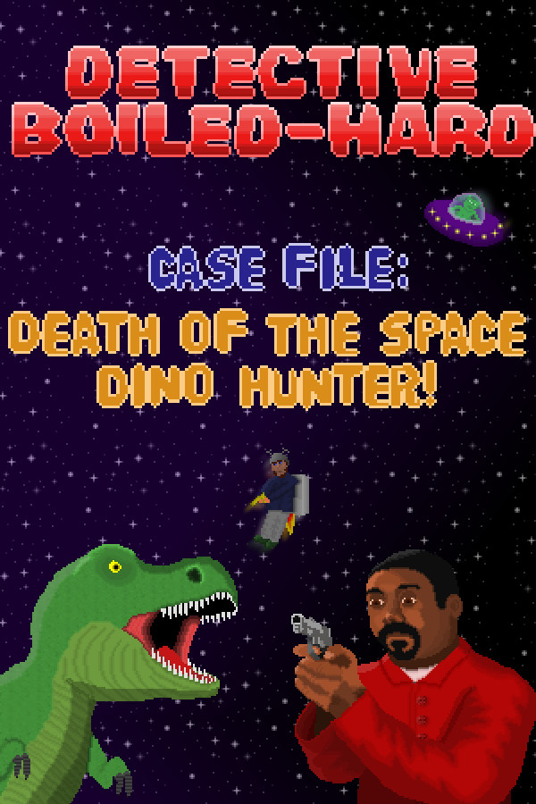 Detective Boiled-Hard / Case File - Death of the Space Dino Hunter for steam