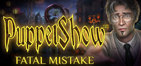 PuppetShow: Fatal Mistake Collector's Edition cover art