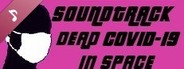 Dead COVID-19 in space Soundtrack