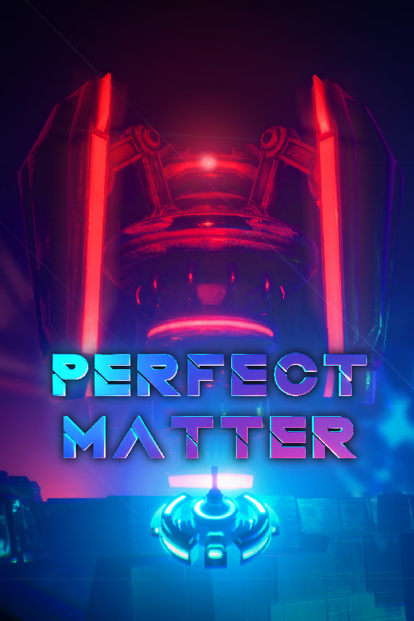 PERFECT MATTER for steam
