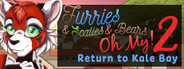 Furries & Scalies & Bears OH MY! 2: Return to Kale Bay