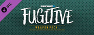 PAYDAY 2: Fugitive Weapon Pack