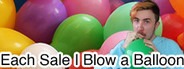 Each Sale I Blow a Balloon