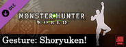Monster Hunter: World - Gesture: Shoryuken!